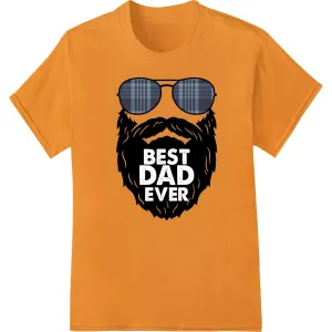 BEST DAD EVER: Hipster Father's Day Heat Transfer Design